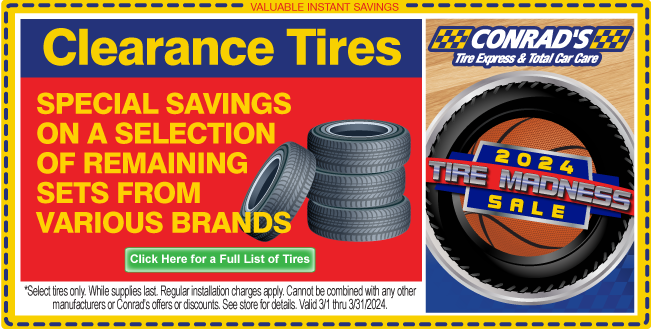 Clearance Tires. Special savings on a selection of remaining sets from various brands.
