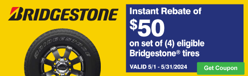 $50 Instant Savings on all Bridgestone Tires (can be used in conjunction with National Offer)